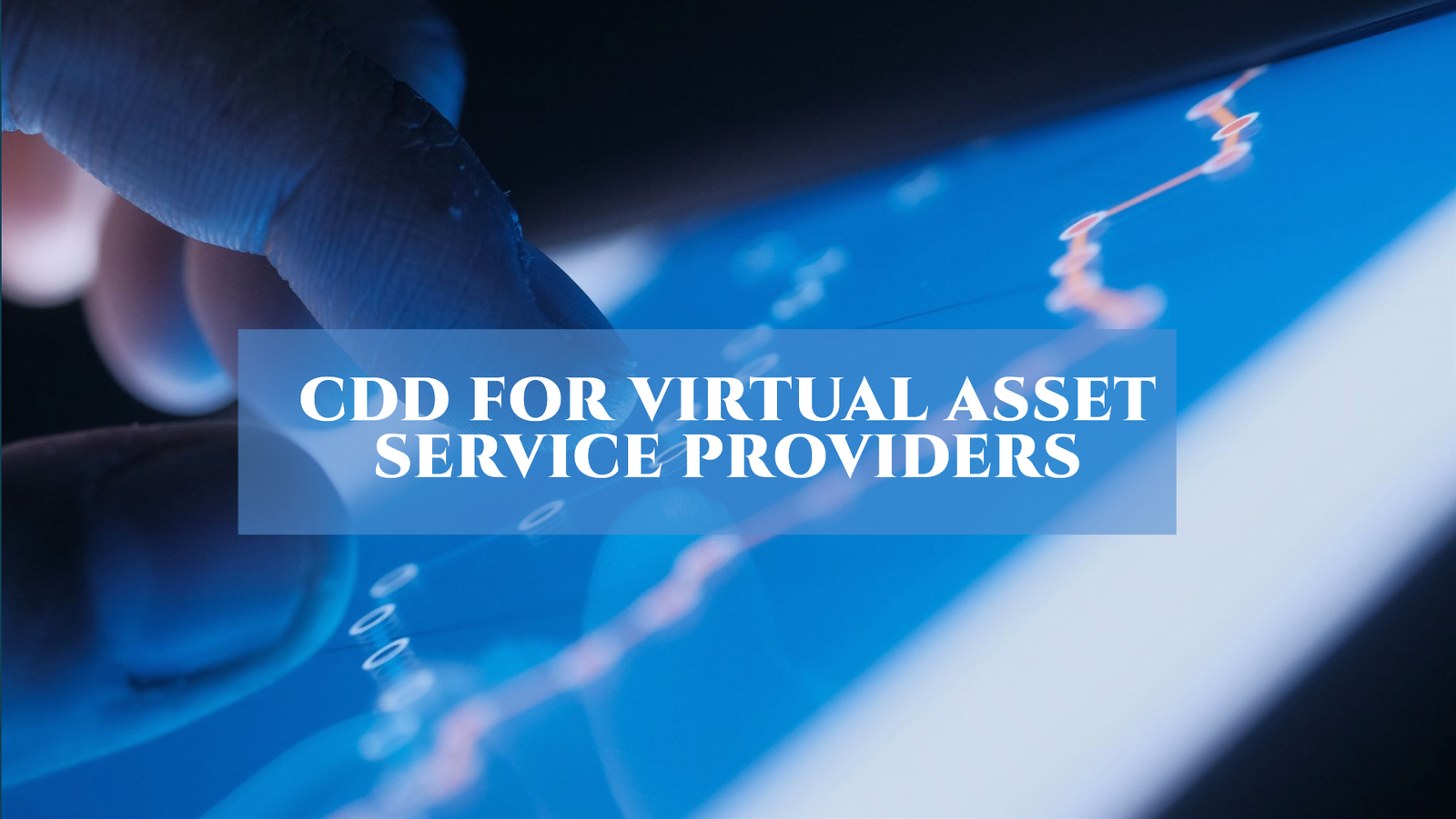 CDD for Virtual Asset Service Providers