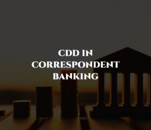 CDD in Correspondent Banking