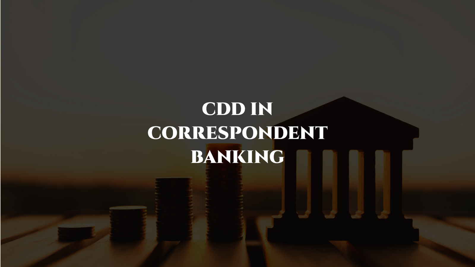 CDD in Correspondent Banking